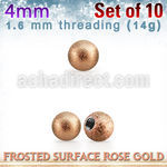 xfobtt4g rose gold 316l steel ball w frosted surface 4mm x 1.6mm